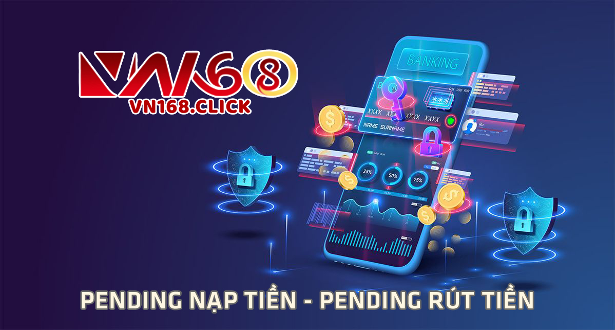 Pending nạp tiền - Pending rút tiền