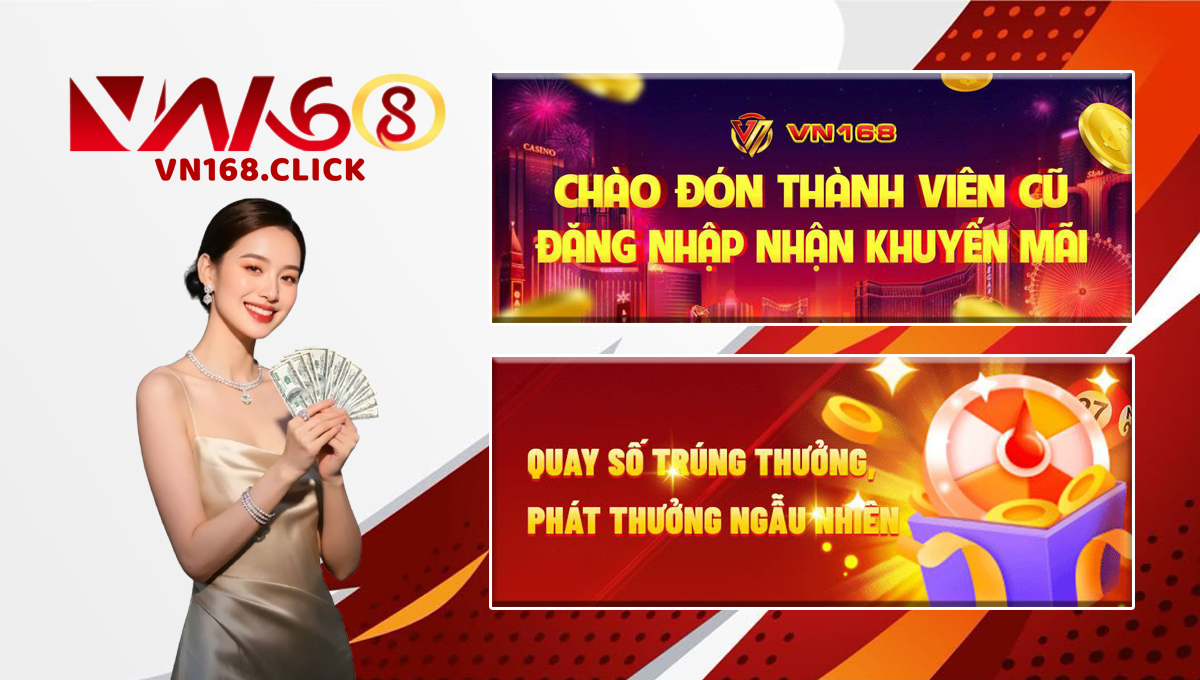 Thành viên cũ VN168 quay lại - Nhận ngay ưu đãi đặc biệt