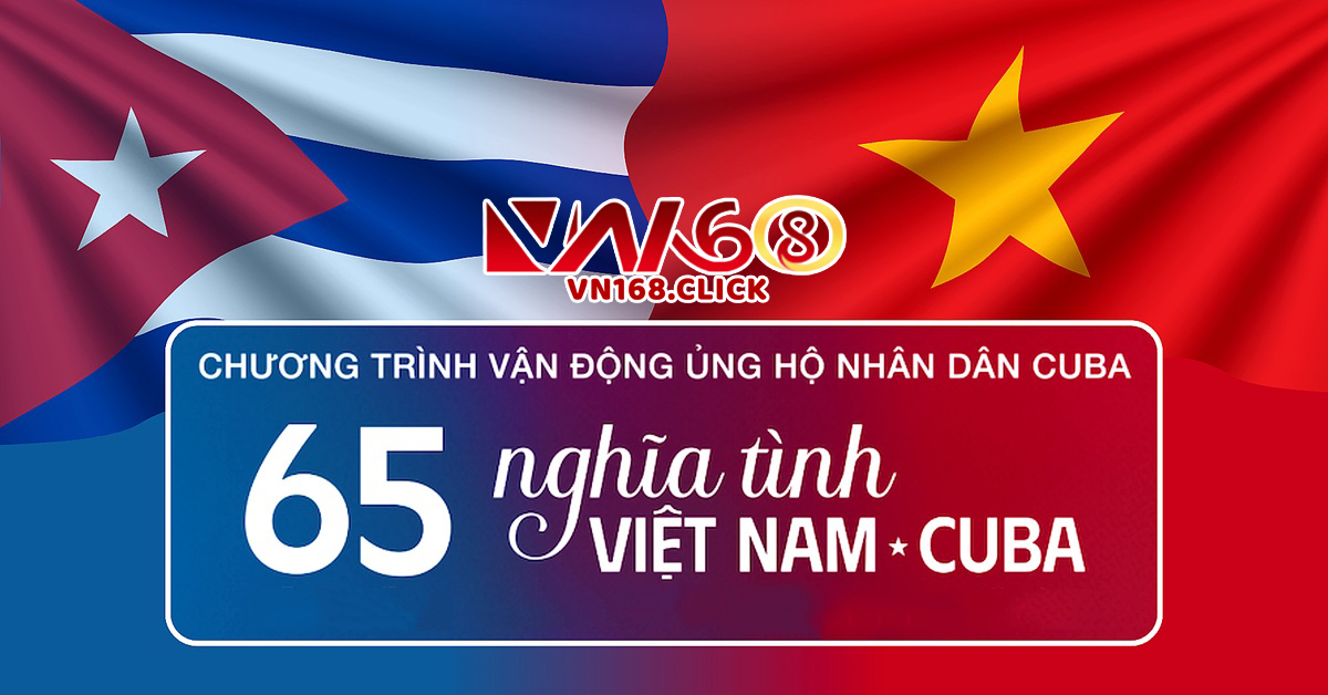 VN168 chung tay cùng Cuba 2025